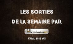 Les sorties whisky de la semaine : Avril 2016 #3